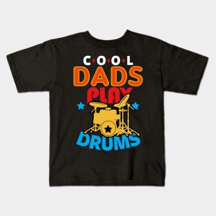 Cool Dads Play Drums Gift For Father's Day Kids T-Shirt